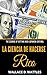 The Science of Getting Rich (Spanish Edition): La Ciencia de Hacerse Rico
