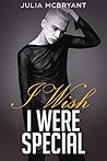 I Wish I Were Special by Julia McBryant