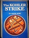 The Kohler Strike by Sylvester Petro