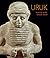 Uruk: First City of the Ancient World