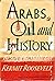 Arabs, Oil and History: The Story of the Middle East