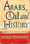 Arabs, Oil and History: The Story of the Middle East Arabs, Oil and History: The Story of the Middle East