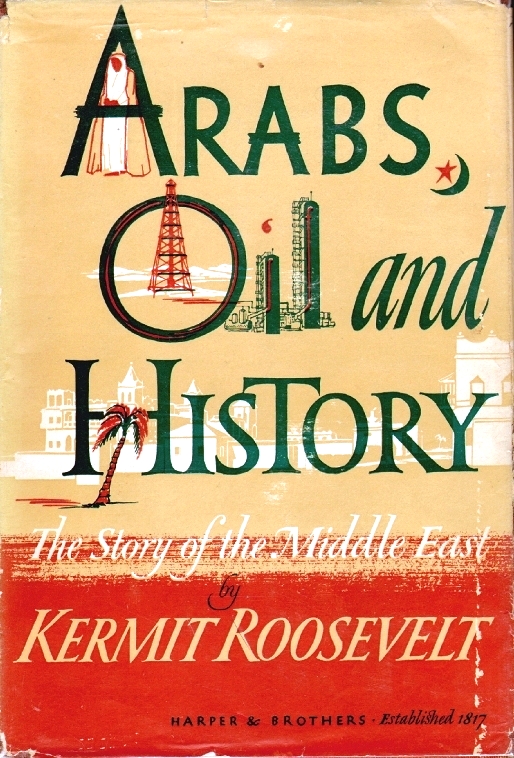 Arabs, Oil and History: The Story of the Middle East