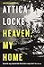 Heaven, My Home (Highway 59 #2) by Attica Locke