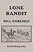 Bill Carlisle, Lone Bandit:...