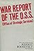 War Report Of The O.S.S. (Office of Strategic Services)