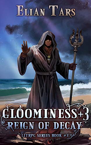 Gloominess +3: Reign of Decay (Gloominess, #3)
