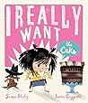 I Really Want the Cake by Simon Philip