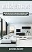 Minimalist Home: Learn How to Quickly Declutter Your Home, Organize Your Workspace, and Simplify Your Life to Have a Minimalist Lifestyle Using Minimalism Mindset & Habits