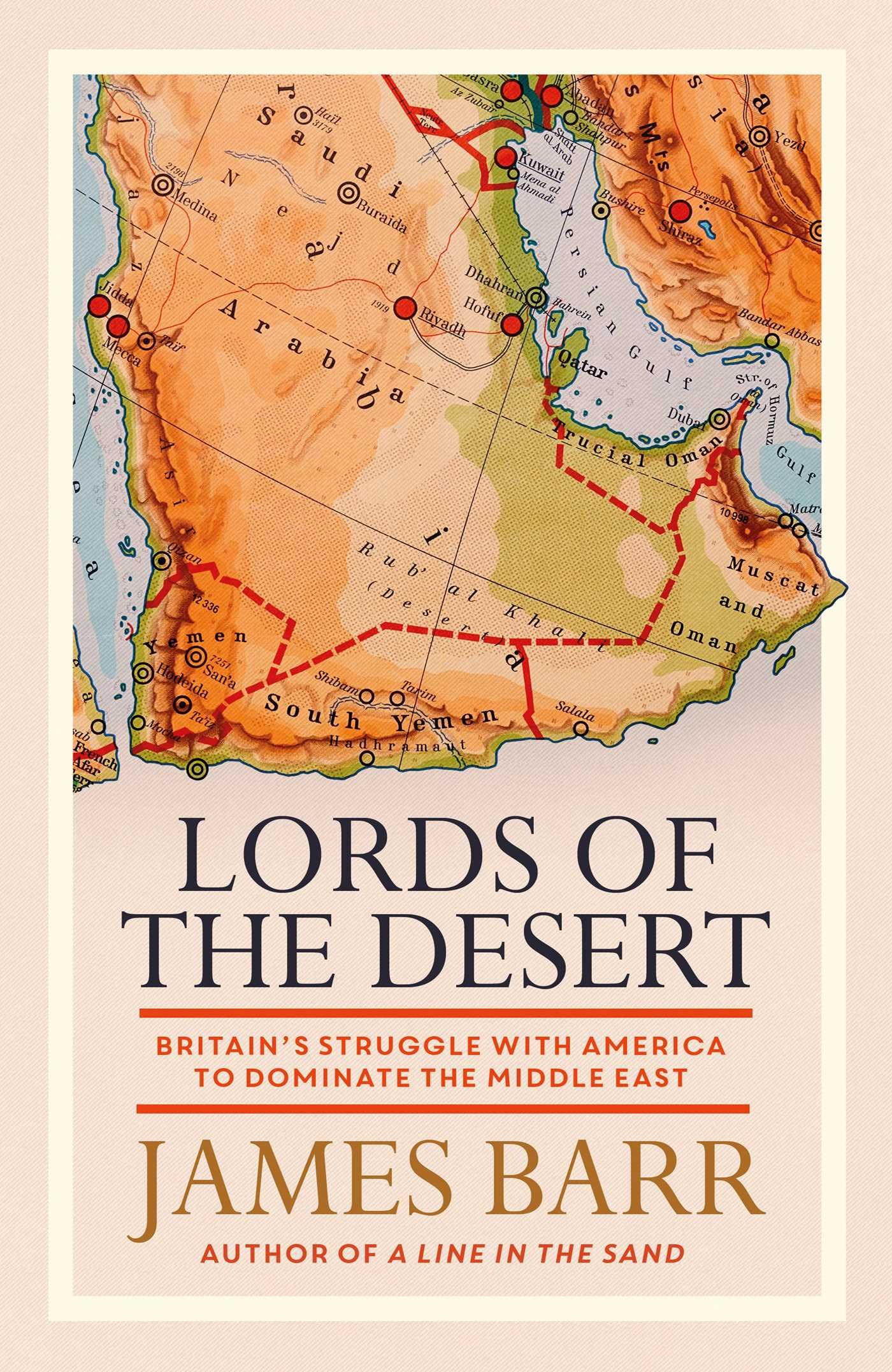 Lords of the Desert: Britain's Struggle with America to Dominate the Middle East (Hardcover)