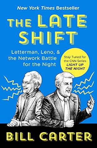 The Late Shift: Letterman, Leno, & the Network Battle for the Night