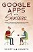 Google Apps for Seniors: A Practical Guide to Google Drive Google Docs, Google Sheets, Google Slides, and Google Forms (Tech For Seniors Book 5)