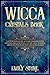 Wicca Crystals Book: A Step...