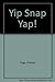 Yip Snap Yap!