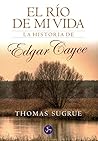El río de mi vida : la historia de Edgar Cayce