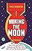 Nuking the Moon And Other Intelligence Schemes and Military Plots Best Left on the Drawing Board by Vince Houghton
