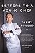 Letters to a Young Chef by Daniel Boulud