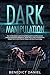 Dark Manipulation: How to R...