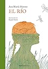 El río by Ana María Matute El río by Ana María Matute