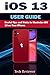 iOS 13 USER GUIDE: Useful T...