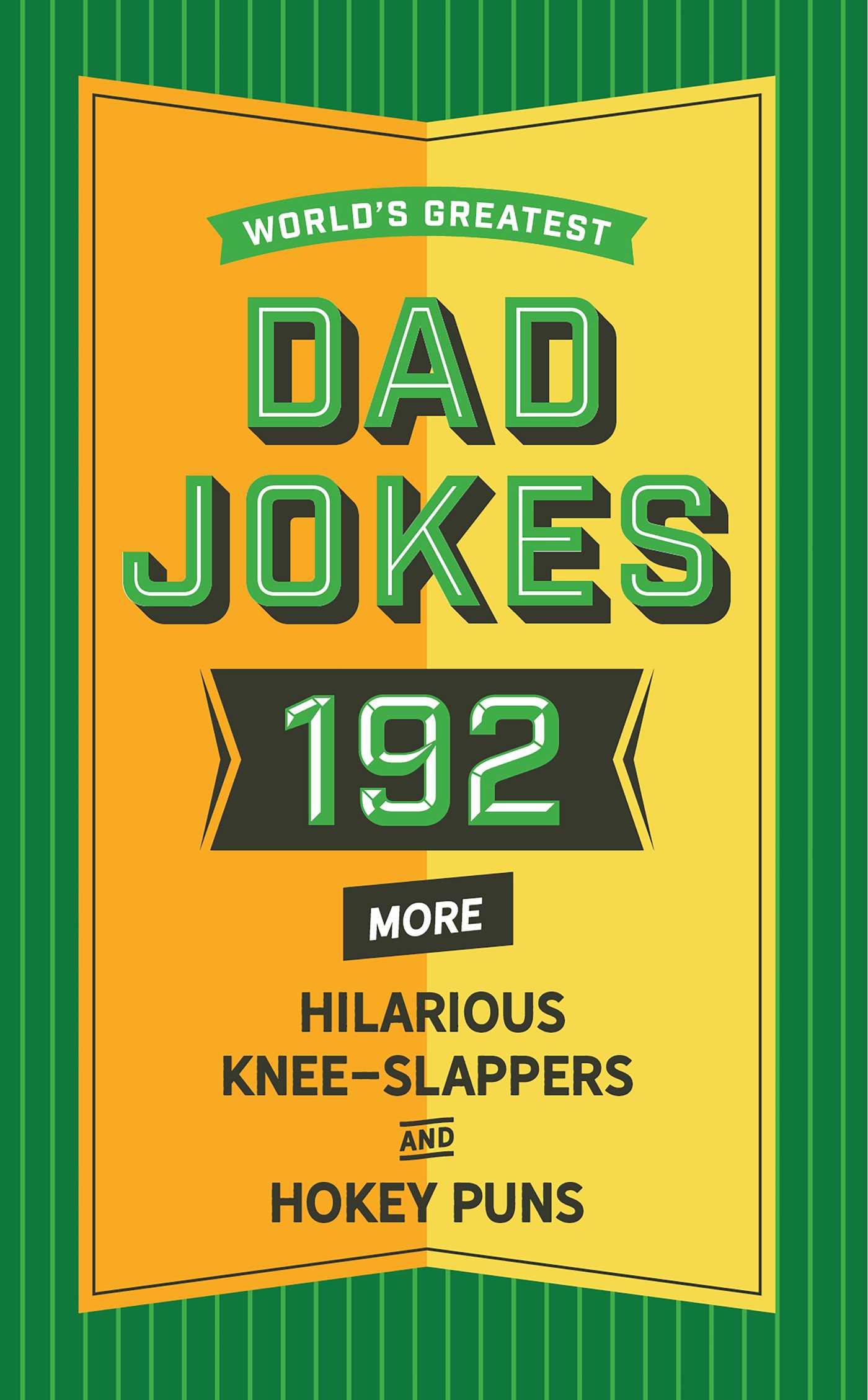World's Greatest Dad Jokes (Volume 2): 160 More Hilarious Knee Slappers and Hokey Puns (2)
