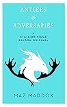 Antlers & Adversaries by Maz Maddox