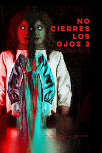 No cierres los ojos 2: Antología de relatos de horror y terror (Kindle Edition)