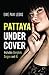 Pattaya Undercover: Includes Bangkok, Saigon and Kl