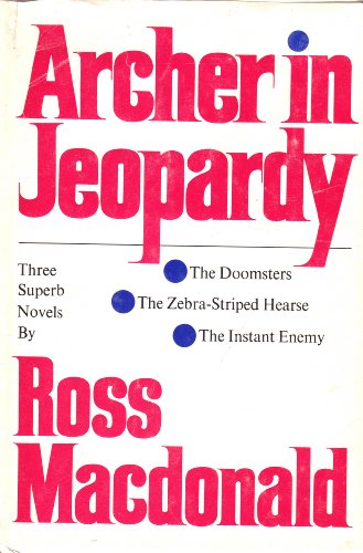 Archer in Jeopardy: The Doomsters, The Zebra-Striped Hearse, & The Instant Enemy (Three Novels)