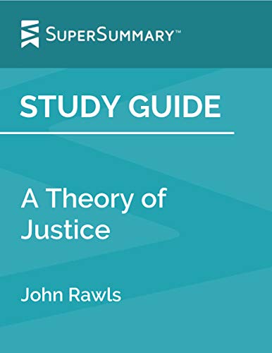 Study Guide: A Theory of Justice by John Rawls (SuperSummary)