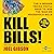 Kill Bills!: The 9 Insider Tricks You Need to Win the War on Household Bills