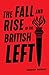 The Fall and Rise of the British Left