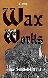 Wax Works by Julia Juwairiah Simpson-Urr...