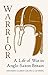 Warrior: A Life of War in A...