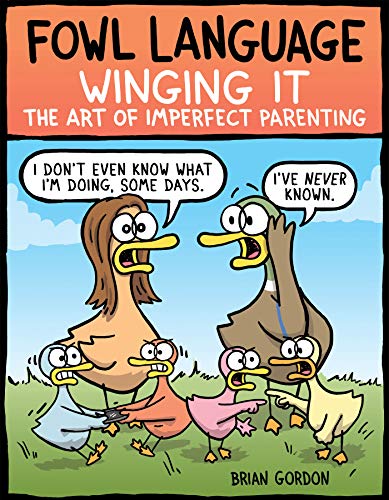 Fowl Language: Winging It: The Art of Imperfect Parenting (Kindle Edition)