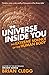 The Universe Inside You: The Extreme Science of the Human Body from Quantum Theory to the Mysteries of the Brain