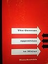 The German Opposition To Hitler