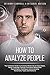 How to Analyze People: The ...
