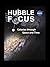 Hubble Focus: Galaxies through Space and Time