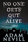 No One Gets Out A...