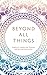 Beyond All Things: Insights...