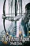 In My Arms Again by Nell Iris