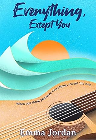 Everything, Except You (Love is Everything #1)