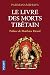Le livre des morts Tibétain. Complete version