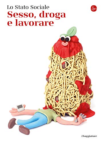 Sesso, droga e lavorare (Kindle Edition)