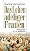 Das Leben adeliger Frauen: Alltag in der k.u.k. Monarchie