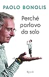 Perché parlavo da solo Perché parlavo da solo