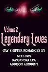 Legendary Loves Volume 2 by Nell Iris