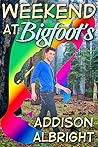 Weekend at Bigfoot's