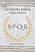 S.P.Q.R. - Az Ókori Róma története